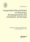 Buchcover Ausgewählte kleine Schriften zur Patrologie, Kirchengeschichte und christlichen Archäologie