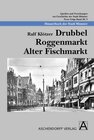 Buchcover Drubbel - Roggenmarkt - Alter Fischmarkt