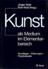Buchcover Kunst als Medium im Elementarbereich