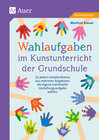 Buchcover Wahlaufgaben im Kunstunterricht der Grundschule