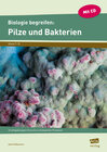 Buchcover Biologie begreifen: Pilze und Bakterien