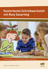Buchcover Kunterbunte Schreibwerkstatt mit Roxy Sauerteig