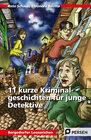 Buchcover 11 kurze Kriminalgeschichten für junge Detektive