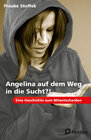 Buchcover Angelina auf dem Weg in die Sucht?!