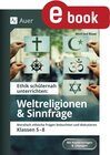 Buchcover Ethik schülernah Weltreligionen und Sinnfrage / Ethik schülernah unterrichten Sekundarstufe - Winfried Röser (ePub)