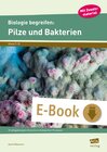 Buchcover Biologie begreifen: Pilze und Bakterien