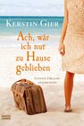 Buchcover Ach, wär ich nur zu Hause geblieben