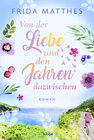 Buchcover Von der Liebe und den Jahren dazwischen