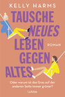 Buchcover Tausche neues Leben gegen altes