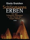 Buchcover Schliemanns Erben - Von den Schwarzen Pharaonen zu den Herren der eisigen Höhen