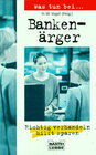 Buchcover Was tun bei... Bankenärger