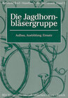 Buchcover Handbuch der Jagdmusik / Die Jagdhornbläsergruppe