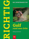 Buchcover Richtig Golf rund ums Grün