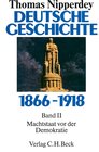 Buchcover Deutsche Geschichte 1866-1918 Bd. 2: Machtstaat vor der Demokratie
