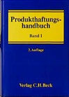 Buchcover Produkthaftungshandbuch  Bände I/II / Produkthaftungshandbuch  Bd. 1: Vertragliche und deliktische Haftung, Strafrecht u