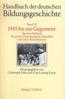 Buchcover Handbuch der deutschen Bildungsgeschichte Bd. 6 Tlbd. 2: 1945 bis zur Gegenwart. Deutsche Demokratische Republik und neu