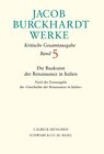 Buchcover Jacob Burckhardt Werke Bd. 5: Die Baukunst der Renaissance in Italien