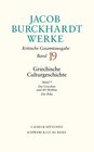 Buchcover Jacob Burckhardt Werke Bd. 19: Griechische Culturgeschichte I