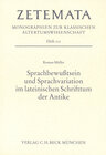 Buchcover Sprachbewusstsein und Sprachvariation im lateinischen Schrifttum der Antike
