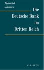 Buchcover Die Deutsche Bank im Dritten Reich