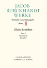 Buchcover Jacob Burckhardt Werke Bd. 8: Kleine Schriften II