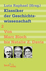 Buchcover Klassiker der Geschichtswissenschaft Bd. 2: Von Fernand Braudel bis Natalie Z. Davis