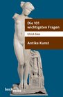 Buchcover Die 101 wichtigsten Fragen - Antike Kunst