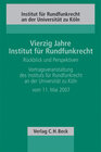 Buchcover Vierzig Jahre Institut für Rundfunkrecht - Rückblick und Perspektiven