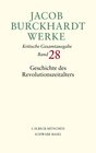 Buchcover Jacob Burckhardt Werke Bd. 28: Geschichte des Revolutionszeitalters