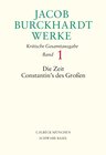 Buchcover Jacob Burckhardt Werke Bd. 1: Die Zeit Constantin's des Großen