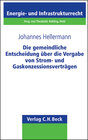 Buchcover Die gemeindliche Entscheidung über die Vergabe von Strom- und Gaskonzessionsverträgen