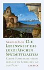 Buchcover Die Lebenswelt des europäischen Spätmittelalters