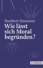 Buchcover Wie lässt sich Moral begründen?