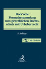 Buchcover Beck'sche Formularsammlung zum gewerblichen Rechtsschutz mit Urheberrecht