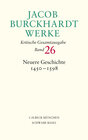 Buchcover Jacob Burckhardt Werke Bd. 26: Neuere Geschichte 1450-1598