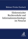 Elektronischer Rechtsverkehr und Informationstechnologie im Notariat width=