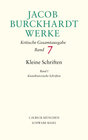 Buchcover Jacob Burckhardt Werke Bd. 7: Kleine Schriften I