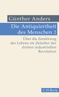 Buchcover Die Antiquiertheit des Menschen Bd. II: Über die Zerstörung des Lebens im Zeitalter der dritten industriellen Revolution