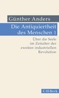 Buchcover Die Antiquiertheit des Menschen Bd. I: Über die Seele im Zeitalter der zweiten industriellen Revolution