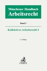 Buchcover Münchener Handbuch zum Arbeitsrecht Bd. 3: Kollektives Arbeitsrecht I