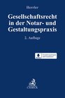 Buchcover Gesellschaftsrecht in der Notar- und Gestaltungspraxis