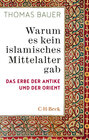 Buchcover Warum es kein islamisches Mittelalter gab
