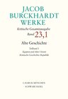Buchcover Jacob Burckhardt Werke Bd. 23,1: Alte Geschichte Teilband 1: Ägypten und Alter Orient. Römische Geschichte: Republik