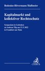 Buchcover Kapitalmarkt und kollektiver Rechtsschutz - Symposium in Gedenken an Andreas Tilp -