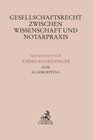 Buchcover Gesellschaftsrecht zwischen Wissenschaft und Notarpraxis