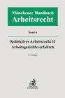 Buchcover Münchener Handbuch zum Arbeitsrecht Bd. 4: Kollektives Arbeitsrecht II, Arbeitsgerichtsverfahren