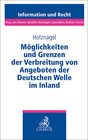 Buchcover Möglichkeiten und Grenzen der Verbreitung von Angeboten der Deutschen Welle im Inland