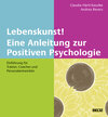 Buchcover Lebenskunst! Eine Anleitung zur Positiven Psychologie