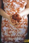 Buchcover Es ist die Liebe, die wir nicht begreifen