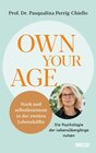 Buchcover Own your Age: Stark und selbstbestimmt in der zweiten Lebenshälfte. Die Psychologie der Lebensübergänge nutzen